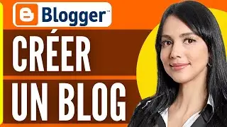 Comment Cr&eacute;er Un Blog Avec Blogger ( Tr&egrave;s Facile )