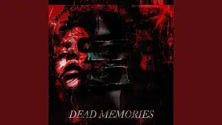DEAD MEMORIES