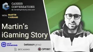 Career Conversations | Martin Varrand's iGaming Story