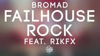 Bromad - Failhouse Rock feat. RIKFX