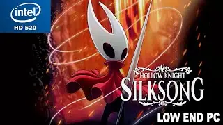 Hollow Knight Silksong Intel HD 520 Low End PC