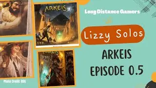 Arkeis Episode 0.5: Lizzy Solos