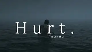 The Last of Us - Hurt: An Ellie Tribute