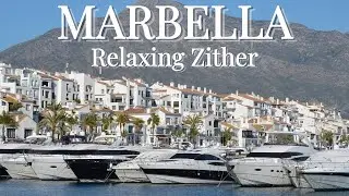 Marbella 4K - Relaxing Landscape Movies - Soothing Relaxing Zither Music