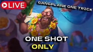 THE ONE SHOT GANGPLANK RANKED CLIMB