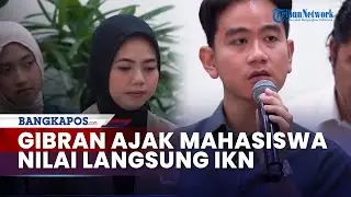 Wapres Gibran Ajak Mahasiswa dari 10 Universitas Nilai Langsung IKN, Kota Hantu atau Bukan