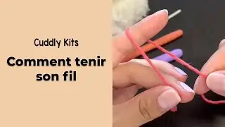 Comment tenir son fil au crochet ?