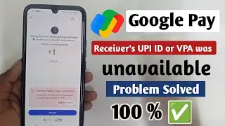 Payment failed Receiver's UPI ID or VPA was unavailable || issue with receiver upi id google pay