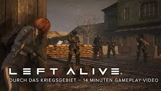 LEFT ALIVE | Durch das Kriegsgebiet &ndash; 14 Minuten Gameplay-Video