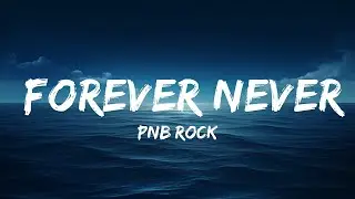 PnB Rock - Forever Never (Lyrics) ft. Swae Lee, Pink Sweat$  | 25 Min