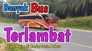 Banyak Bus terlambat Akibat Banjir Di bandar Durian Sumut
