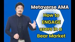 AMA Octalysis Metaverse #2 - How to engage users in a Bear Market