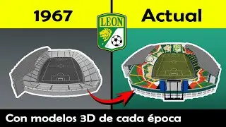 ¿Sabes qué tanto ha cambiado el Estadio León? | Su evolución con Modelos 3D de 1967 a la actualidad