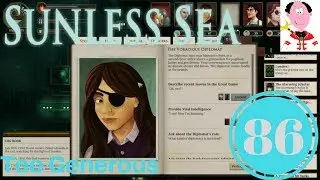Too Generous - Episode 86 Sunless Sunday - Sunless Sea sunless sea gameplay