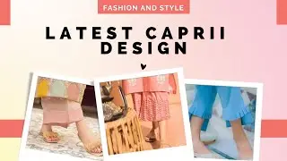 Trendy latest capri design 2022