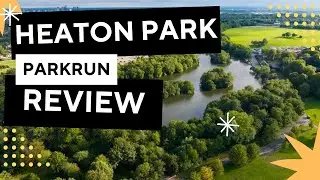 PARKRUN REVIEW - Heaton Park parkrun - Event #677