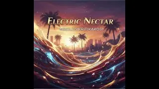 Nikolos Kritikakos - Electric Nectar