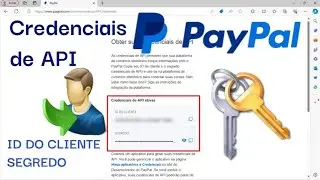 45.14_ID E SEGREDO PAYPAL PARA USAR O CHECKOULT TRANSPARENTE PAYPAL