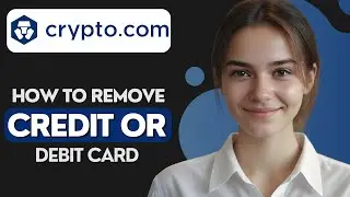 How To Remove Credit or Debit Card From Crypto.com