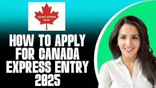 How To Apply For Canada Express Entry 2025