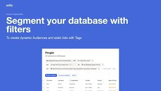 Segment your database with filters, save audiences, and add tags
