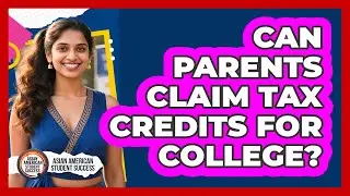 Can parents claim tax credits for college?