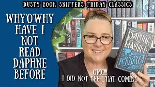 Friday Classics Dusty Book Sniffers Edition of Rebecca by Daphne Du Maurier #booktube