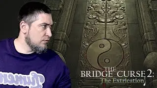 ПОРТАЛ В НЕИЗВЕСТНОСТЬ ✦ The Bridge Curse 2: The Extrication #7