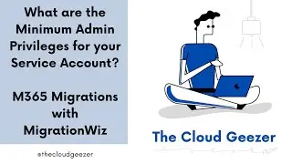Minimum Admin Privileges for a Microsoft 365 Migration