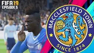 FIFA 19 MACCLESFIELD TOWN RTG CAREER MODE - #5 THE PREMIER LEAGUE!!