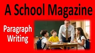 A School Magazine || Paragraph Writing || Important Paragraph or Short Composition for SSC Exam