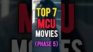 Best Phase 5 *Sort of 6* MCU Movies Ranked