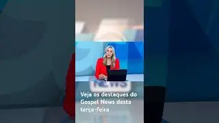Veja os destaques do Gospel News desta ter&ccedil;a-feira #noticias