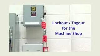 Lockout / Tagout for the Machine Shop