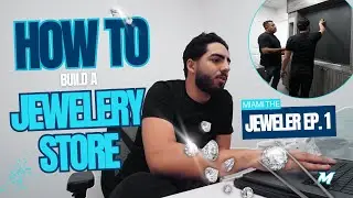How To Build A Jewelry Store: Miami The Jeweler  Ep. 1