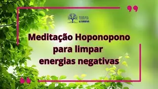 HOPONOPONO PARA LIMPAR ENERGIAS E EMO&Ccedil;&Otilde;ES NEGATIVAS I AUDIO PORTUGUES BRASIL