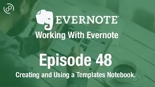 Working With Evernote | Ep 48 | Creating & Using Template
