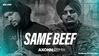 Sidhu Moosewala Same beef -Axonn Remix | Dhol Mix