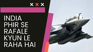 India Ko 114 Aur Rafale Jets Ki Zarurat Kyun Hai?