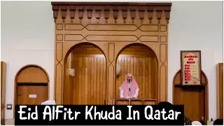 Eid AlFitr Khuda In Qatar ￼|| Eid AlFitr Video 10/4/2024