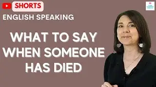 What to Say When Someone Dies: Short English Conversation Lesson