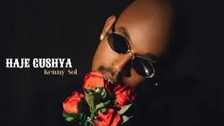 KENNY SOL - HAJE GUSHYA (OFFICIAL ViDeO)