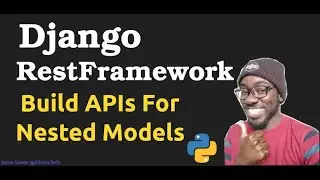 Django RestFramework - Build APIs for Nested Model