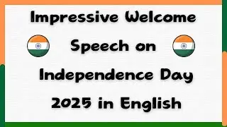 Welcome Speech on Independence day 2025 in English| Independence Day Speech 2025 |15 August Speech