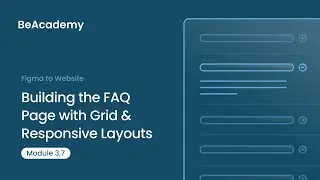 BeAcademy | Figma to Website &ndash; Module 3.7: Building the FAQ Page with Grid & Responsive Layouts