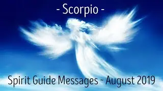 Scorpio ~ Your karma returns! ~ Spirit Guide Messages August 2019