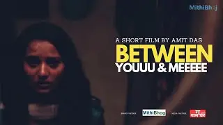 Between You and Me | Short Film | Heena Parmar | Sandesh Nayak | Mithibhoj - मिथिभोज