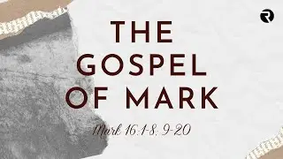 Mark 16:1-8; 9-20 | 