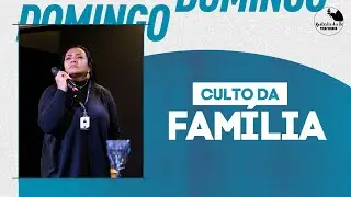 Culto Da Familia | Pastora Lilian Xavier |  #IBFP