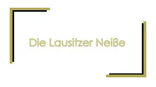 Die Lausitzer Nei&szlig;e